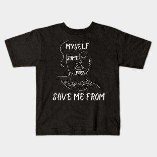 Save Me from Myself Kids T-Shirt